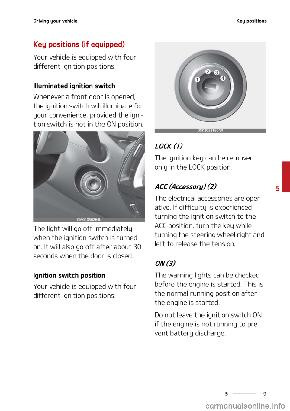 KIA SORENTO 2020  Owners Manual �
�
�
�%�S�J�W�J�O�H��Z�P�V�S��W�F�I�J�D�M�F�,�F�Z��Q�P�T�J�U�J�P�O�T
�,�F�Z��Q�P�T�J�U�J�P�O�T��	�J�G��F�R�V�J�Q�Q�F�E�

�:�P�V�S��W�F�I�J�D�M�F��J�T��F�R�V�J�Q�Q�F�E��X�J�U�I��G�P�V�S�