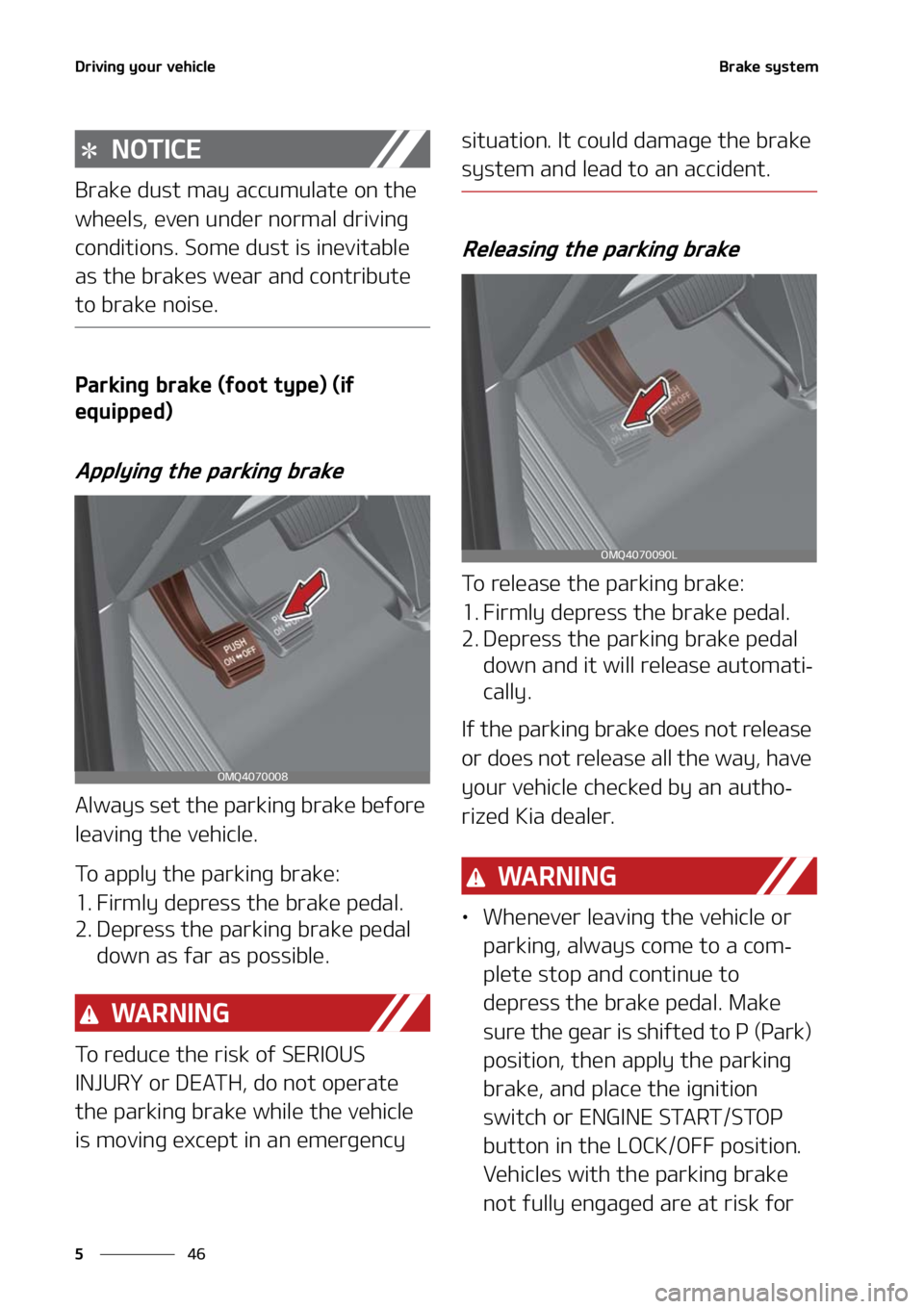 KIA SORENTO 2020  Owners Manual �%�S�J�W�J�O�H��Z�P�V�S��W�F�I�J�D�M�F
��
�
�#�S�B�L�F��T�Z�T�U�F�N
�/�0�5�*�$�&
�#�S�B�L�F��E�V�T�U��N�B�Z��B�D�D�V�N�V�M�B�U�F��P�O��U�I�F�
�X�I�F�F�M�T�
��F�W�F�O��V�O�E�F�S��O�P�S�N