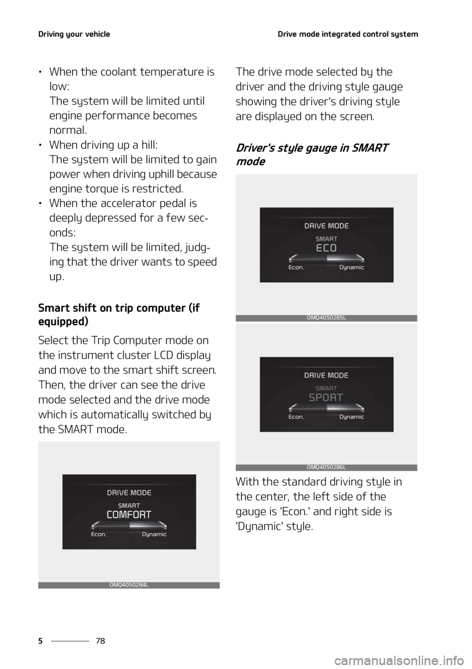 KIA SORENTO 2020  Owners Manual �%�S�J�W�J�O�H��Z�P�V�S��W�F�I�J�D�M�F
��
�
�%�S�J�W�F��N�P�E�F��J�O�U�F�H�S�B�U�F�E��D�P�O�U�S�P�M��T�Z�T�U�F�N
LÜ �8�I�F�O��U�I�F��D�P�P�M�B�O�U��U�F�N�Q�F�S�B�U�V�S�F��J�T�
�M�P�X�

