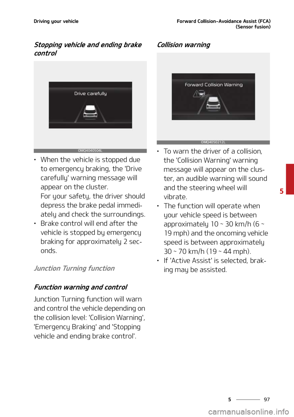 KIA SORENTO 2020  Owners Manual ��
�
�
�%�S�J�W�J�O�H��Z�P�V�S��W�F�I�J�D�M�F��P�S�X�B�S�E��$�P�M�M�J�T�J�P�O��"�W�P�J�E�B�O�D�F��"�T�T�J�T�U��	��$�"�
�	�4�F�O�T�P�S��G�V�T�J�P�O�

�4�U�P�Q�Q�J�O�H��W�F�I�J�D�M�F��B�O