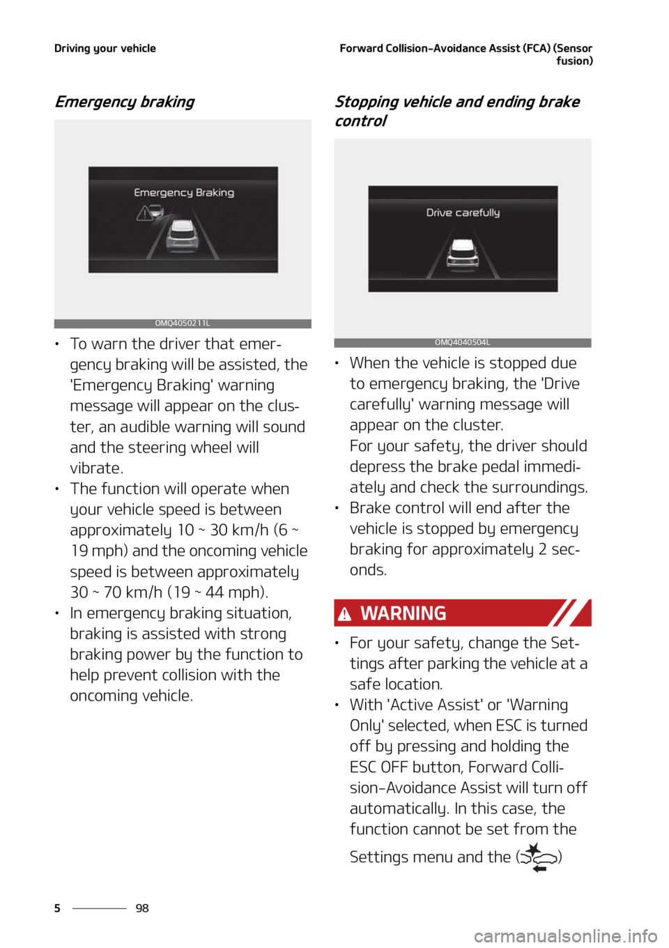 KIA SORENTO 2020  Owners Manual �%�S�J�W�J�O�H��Z�P�V�S��W�F�I�J�D�M�F
��
�
��P�S�X�B�S�E��$�P�M�M�J�T�J�P�O��"�W�P�J�E�B�O�D�F��"�T�T�J�T�U��	��$�"�
��	�4�F�O�T�P�S
�G�V�T�J�P�O�

�&�N�F�S�H�F�O�D�Z��C�S�B�L�J�O�H
LÜ�