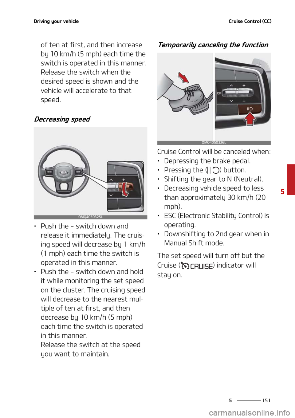 KIA SORENTO 2020  Owners Manual ���
�
�
�%�S�J�W�J�O�H��Z�P�V�S��W�F�I�J�D�M�F�$�S�V�J�T�F��$�P�O�U�S�P�M��	�$�$�

�P�G��U�F�O��B�U��G�J�S�T�U�
��B�O�E��U�I�F�O��J�O�D�S�F�B�T�F�
�C�Z�����L�N��I��	���N�Q�I�
�