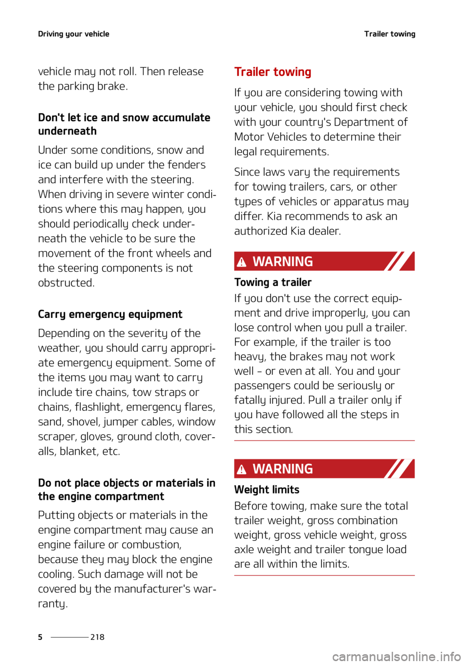 KIA SORENTO 2020  Owners Manual �%�S�J�W�J�O�H��Z�P�V�S��W�F�I�J�D�M�F
���
�
�5�S�B�J�M�F�S��U�P�X�J�O�H
�W�F�I�J�D�M�F��N�B�Z��O�P�U��S�P�M�M���5�I�F�O��S�F�M�F�B�T�F�
�U�I�F��Q�B�S�L�J�O�H��C�S�B�L�F�
�%�P�O��U�
