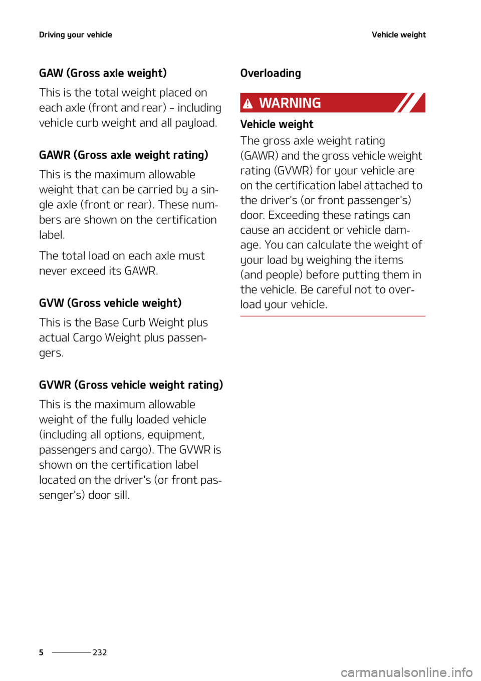 KIA SORENTO 2020  Owners Manual �%�S�J�W�J�O�H��Z�P�V�S��W�F�I�J�D�M�F
���
�
�7�F�I�J�D�M�F��X�F�J�H�I�U
�(�"�8��	�(�S�P�T�T��B�Y�M�F��X�F�J�H�I�U�

�5�I�J�T��J�T��U�I�F��U�P�U�B�M� �X�F�J�H�I�U��Q�M�B�D�F�E��P�O�
�
