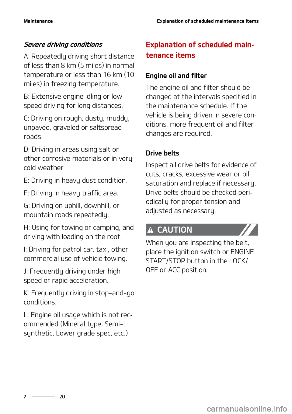 KIA SORENTO 2020  Owners Manual �.�B�J�O�U�F�O�B�O�D�F
��
�
�&�Y�Q�M�B�O�B�U�J�P�O��P�G��T�D�I�F�E�V�M�F�E��N�B�J�O�U�F�O�B�O�D�F��J�U�F�N�T
�4�F�W�F�S�F��E�S�J�W�J�O�H��D�P�O�E�J�U�J�P�O�T
�"���3�F�Q�F�B�U�F�E�M�Z��E�S�