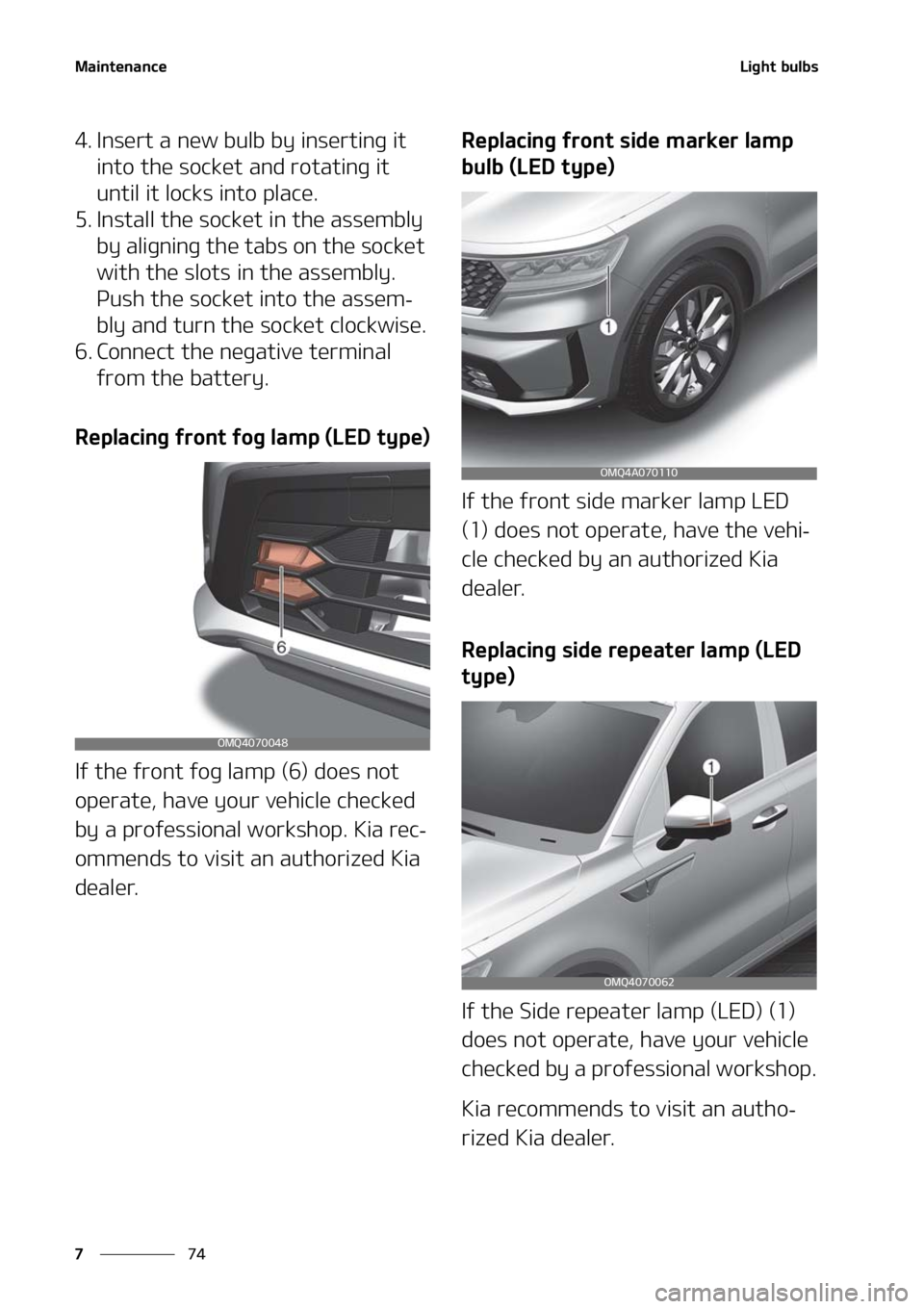KIA SORENTO 2020  Owners Manual �.�B�J�O�U�F�O�B�O�D�F
��
�
�-�J�H�I�U��C�V�M�C�T
�� �*�O�T�F�S�U��B��O�F�X��C�V�M�C��C�Z��J�O�T�F�S�U�J�O�H��J�U�
�J�O�U�P��U�I�F��T�P�D�L�F�U� �B�O�E��S�P�U�B�U�J�O�H��J�U�
�V�O�U