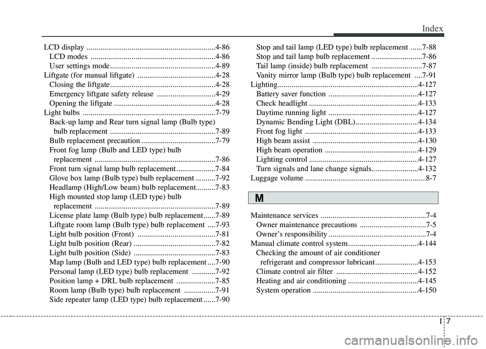 KIA SPORTAGE 2020  Owners Manual I7
Index
LCD display ..................................................................4-86LCD modes ................................................................4-86
User settings mode ...........