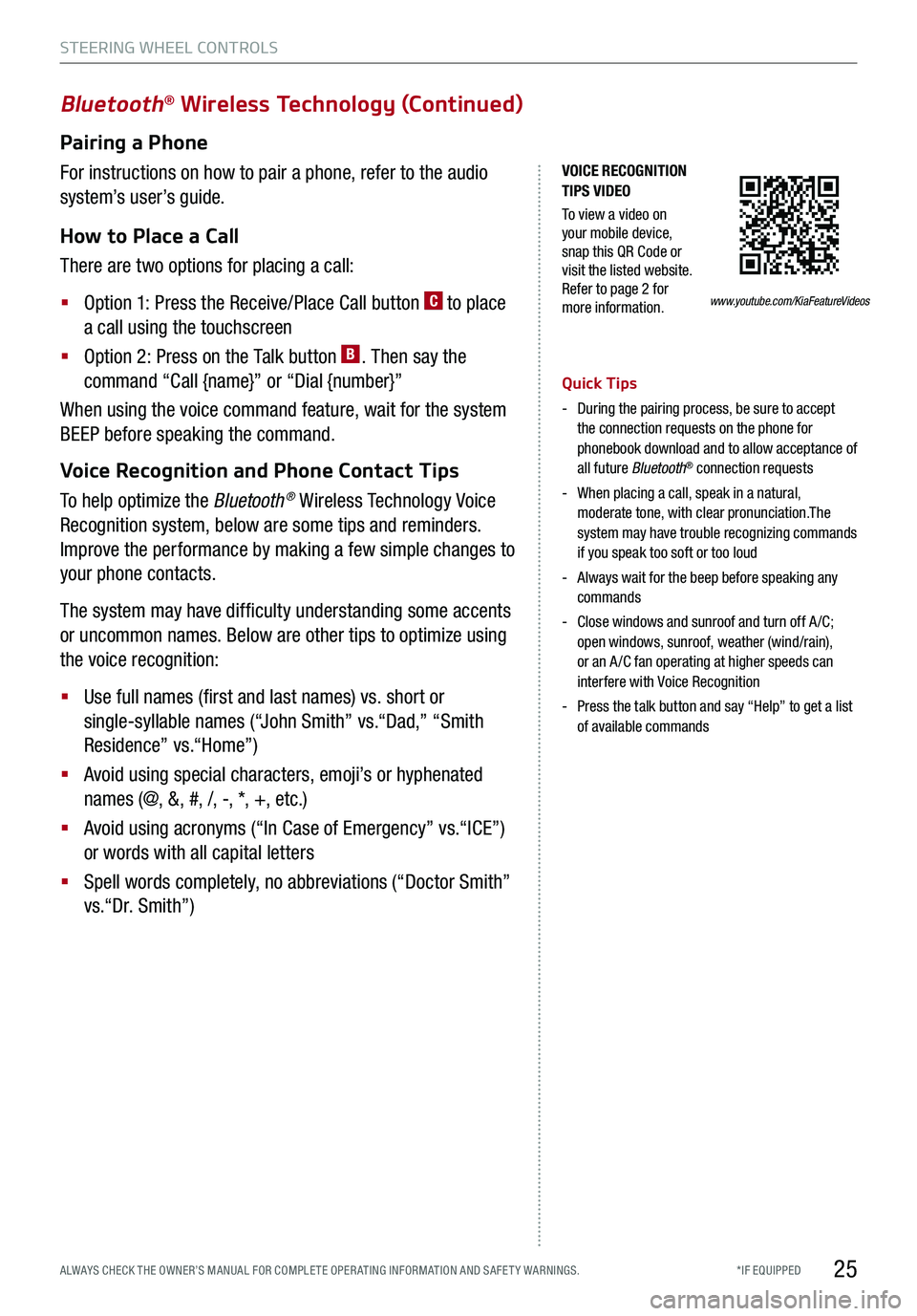 KIA STINGER 2018  Features and Functions Guide *IF EQUIPPED ALWAYS CHECK THE OWNER’S MANUAL FOR COMPLE TE OPER ATING INFORMATION AND SAFE T Y WARNINGS.
VOICE RECOGNITION TIPS VIDEO 
To view a video on your mobile device, snap this QR Code or vis