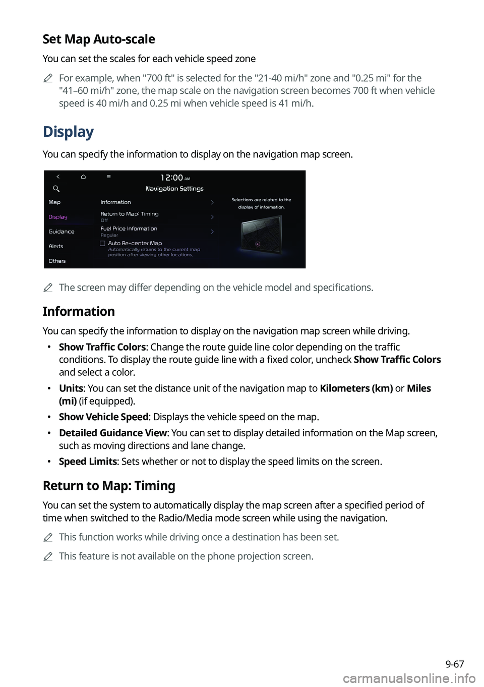 KIA SPORTAGE PHEV 2023 Navigation System Quick Reference Guide 9-67
Set Map Auto-scale
You can set the scales for each vehicle speed zone
A
For example, when "700 ft" is selected for the "21-40 mi/h" zone and "0.25 mi" for the
"41– KIA SPORTAGE PHEV 2023 Navigation System Quick Reference Guide 9-67
Set Map Auto-scale
You can set the scales for each vehicle speed zone
A
For example, when "700 ft" is selected for the "21-40 mi/h" zone and "0.25 mi" for the
"41–
