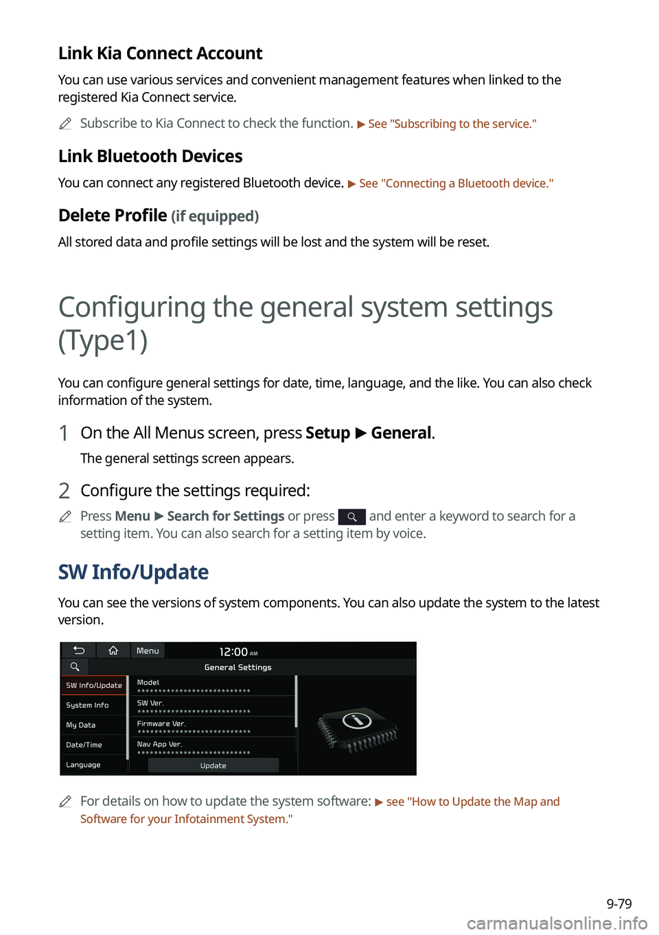 KIA SPORTAGE PHEV 2023 Navigation System Quick Reference Guide 9-79
Link Kia Connect Account
You can use various services and convenient management features when linked to the
registered Kia Connect service.
A
Subscribe to Kia Connect to check the function.
> KIA SPORTAGE PHEV 2023 Navigation System Quick Reference Guide 9-79
Link Kia Connect Account
You can use various services and convenient management features when linked to the
registered Kia Connect service.
A
Subscribe to Kia Connect to check the function.
>