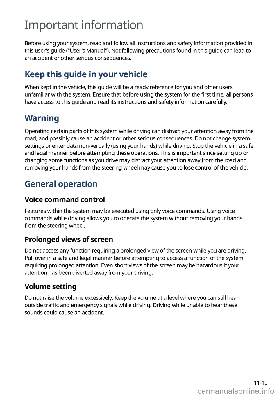 KIA SPORTAGE PHEV 2023  Navigation System Quick Reference Guide 11-19
Important information
Before using your system, read and follow all instructions and safety information provided in 
this user's guide ("User's Manual"). Not following precaution