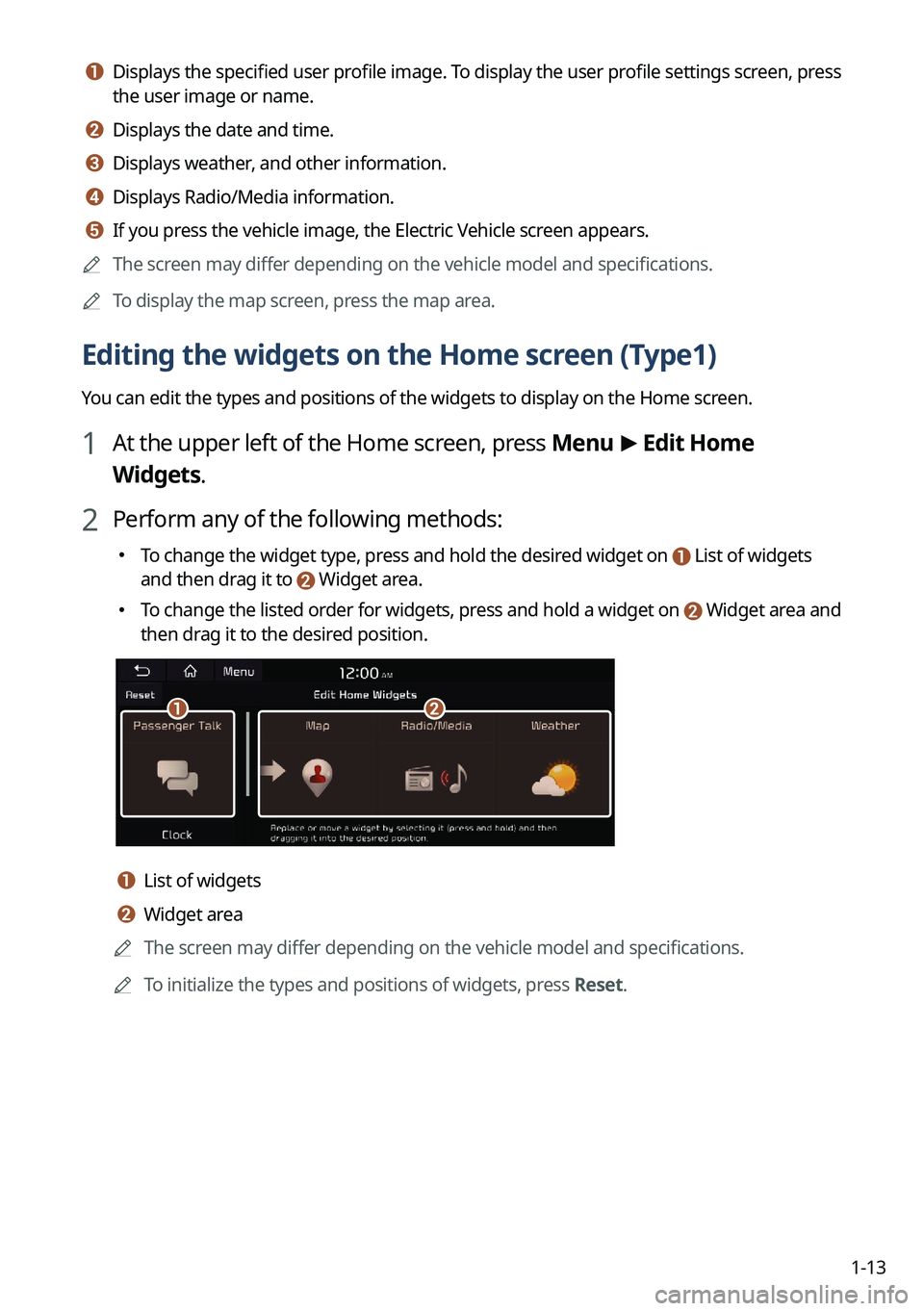 KIA SPORTAGE PHEV 2023 Navigation System Quick Reference Guide 1-13
a a Displays the specified user profile image. To display the user profile settings screen, press
the user image or name.
b b Displays the date and time.
c c Displays weather, and other informat KIA SPORTAGE PHEV 2023 Navigation System Quick Reference Guide 1-13
a a Displays the specified user profile image. To display the user profile settings screen, press
the user image or name.
b b Displays the date and time.
c c Displays weather, and other informat