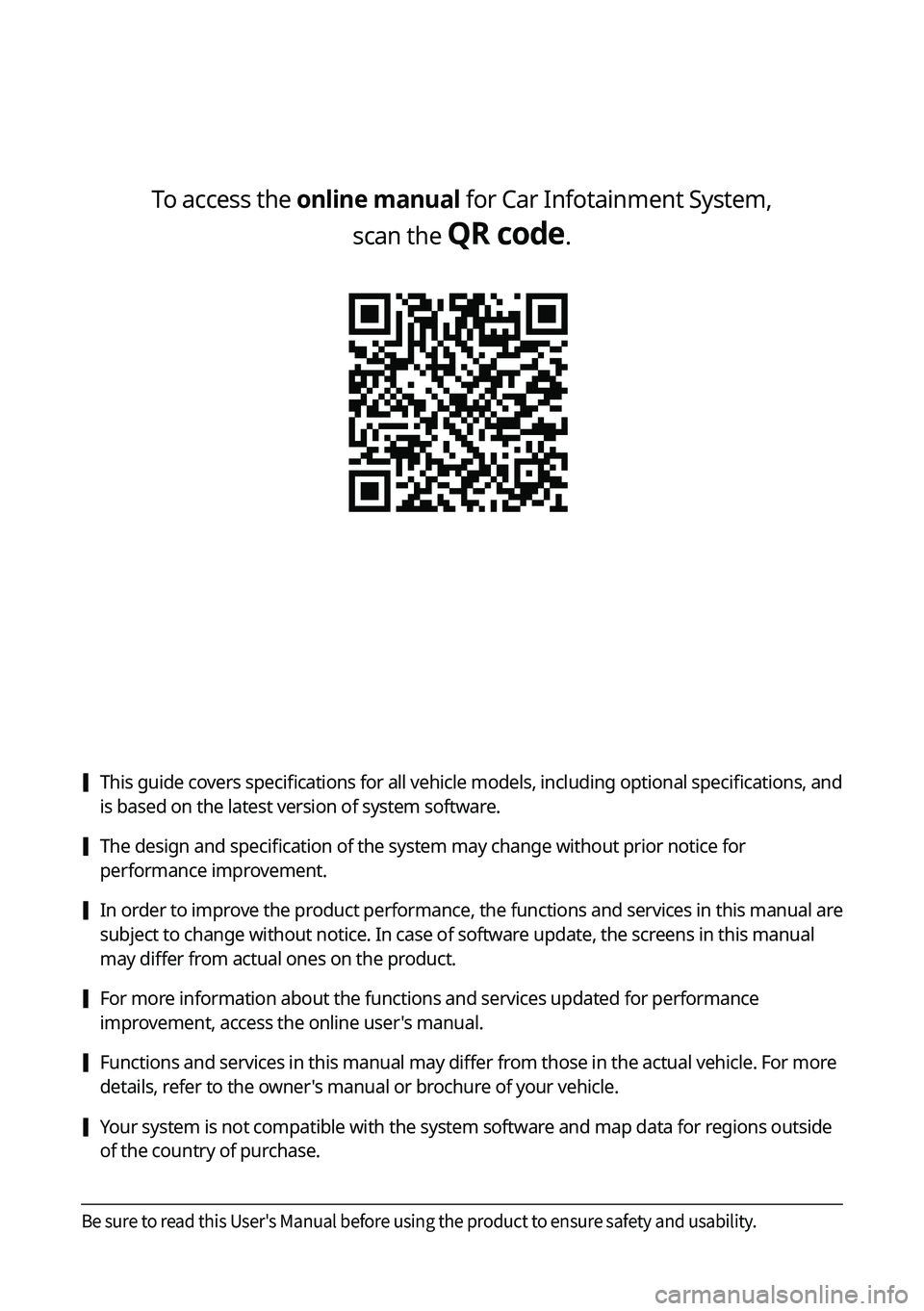 KIA SPORTAGE HYBRID 2023 Navigation System Quick Reference Guide To access the online manual for Car Infotainment System, scan the
QR code.
[This guide covers specifications for all vehicle models, including optional specifications, and
is based on the latest v KIA SPORTAGE HYBRID 2023 Navigation System Quick Reference Guide To access the online manual for Car Infotainment System, scan the
QR code.
[This guide covers specifications for all vehicle models, including optional specifications, and
is based on the latest v
