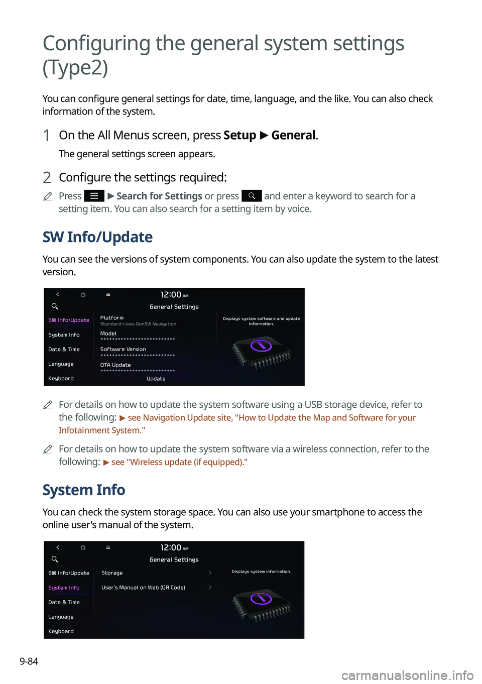 KIA SPORTAGE HYBRID 2023 Navigation System Quick Reference Guide 9-84
Configuring the general system settings
(Type2)
You can configure general settings for date, time, language, and the like. You can also check
information of the system.
1 On the All Menus scree KIA SPORTAGE HYBRID 2023 Navigation System Quick Reference Guide 9-84
Configuring the general system settings
(Type2)
You can configure general settings for date, time, language, and the like. You can also check
information of the system.
1 On the All Menus scree