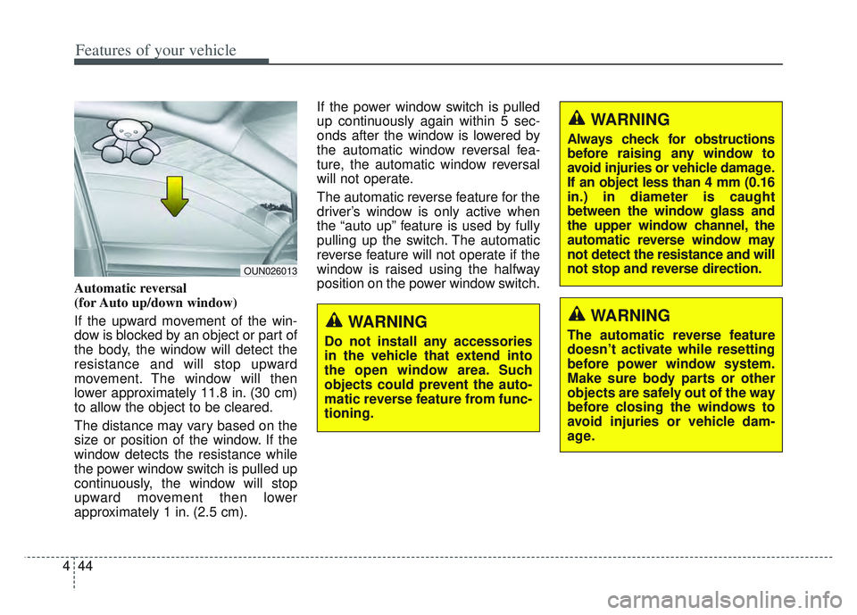 KIA SPORTAGE 2022 Owners Manual Features of your vehicle
44
4
Automatic reversal
(for Auto up/down window)
If the upward movement of the win-
dow is blocked by an object or part of
the body, the window will detect the
resistance and KIA SPORTAGE 2022 Owners Manual Features of your vehicle
44
4
Automatic reversal
(for Auto up/down window)
If the upward movement of the win-
dow is blocked by an object or part of
the body, the window will detect the
resistance and