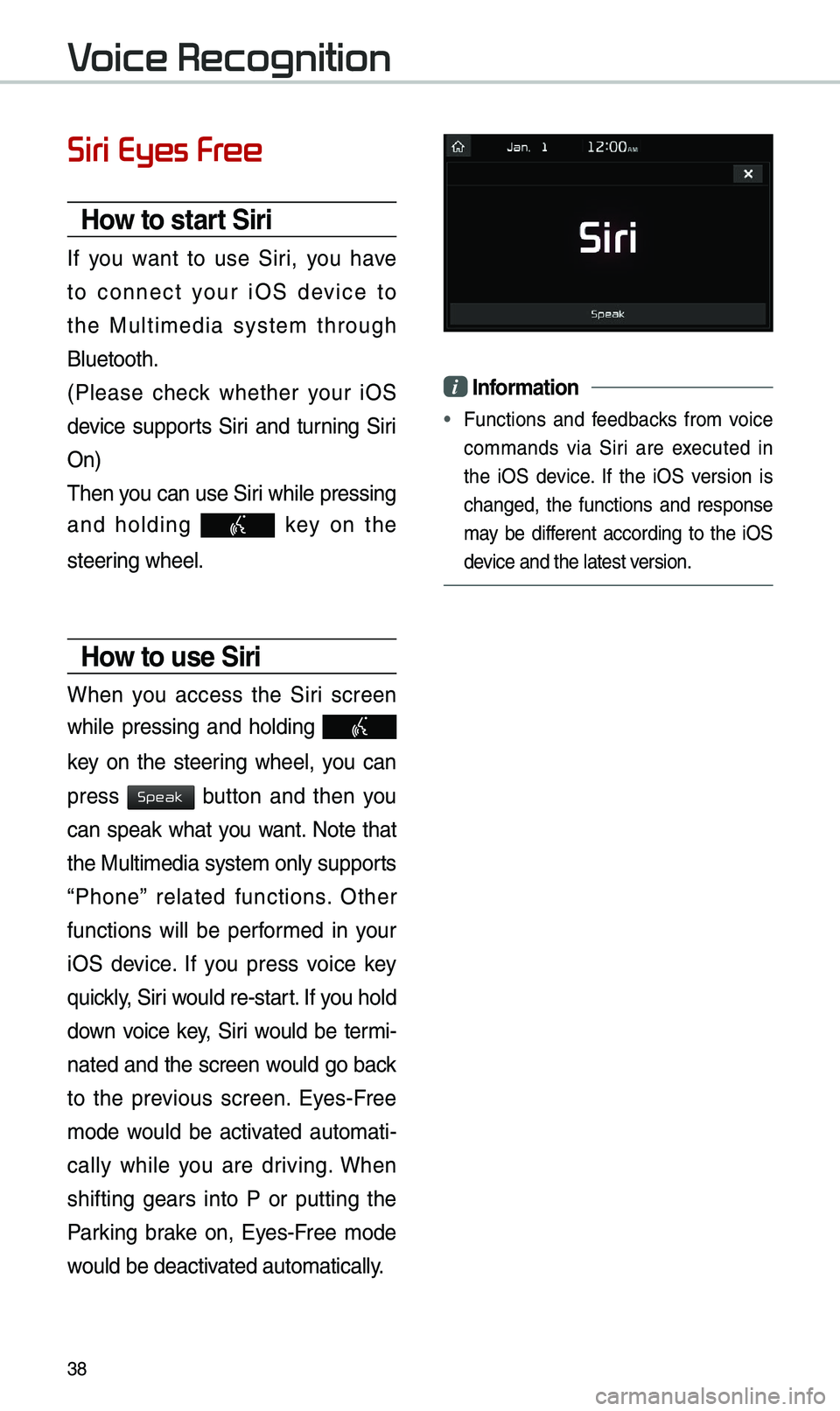 KIA SPORTAGE 2019 Quick Reference Guide 38
Siri Eyes Fr
How to start \firi
If you want to use Siri, you \bave
to connect your iOS device to
t\be Multimedia system t\broug\b
Bluetoot\b.
(Please c\beck w\bet\ber your iO KIA SPORTAGE 2019 Quick Reference Guide 38
Siri Eyes Fr
How to start \firi
If you want to use Siri, you \bave
to connect your iOS device to
t\be Multimedia system t\broug\b
Bluetoot\b.
(Please c\beck w\bet\ber your iO