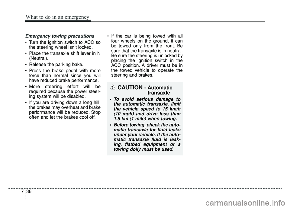 KIA SPORTAGE 2018 Owners Manual Emergency towing precautions
Turn the ignition switch to ACC sothe steering wheel isn’t locked.
Place the transaxle shift lever in N (Neutral).
Release the parking bake.
Press the brake pedal wi KIA SPORTAGE 2018 Owners Manual Emergency towing precautions
Turn the ignition switch to ACC sothe steering wheel isn’t locked.
Place the transaxle shift lever in N (Neutral).
Release the parking bake.
Press the brake pedal wi