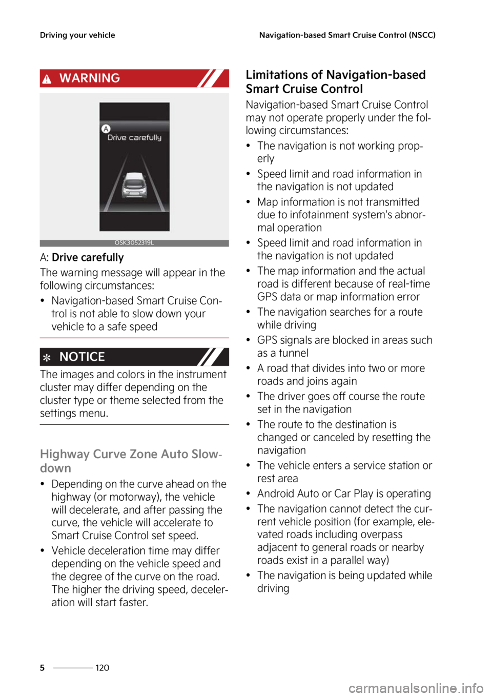 KIA SOUL 2023  Owners Manual �%�S�J�W�J�O�H��Z�P�V�S��W�F�I�J�D�M�F
���
�
�/�B�W�J�H�B�U�J�P�O��C�B�T�F�E��4�N�B�S�U��$�S�V�J�T�F��$�P�O�U�S�P�M��	�/�4�$�$�

�8�"�3�/�*�/�(
�"���%�S�J�W�F��D�B�S�F�G�V�M�M�Z
�5�I�F�