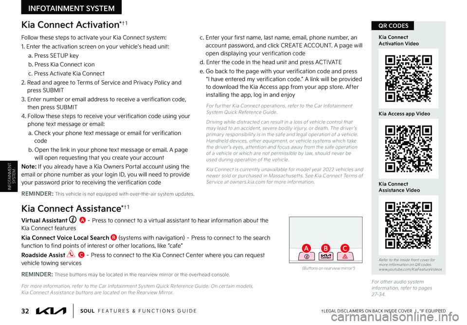 KIA SOUL 2023  Features and Functions Guide Kia Connect Activation*†1
Follow these steps to activate your Kia Connect system:
1  Enter the activation screen on your vehicle’s head unit:
a   Press SETUP key
b   Press Kia Connect icon
c  Pres