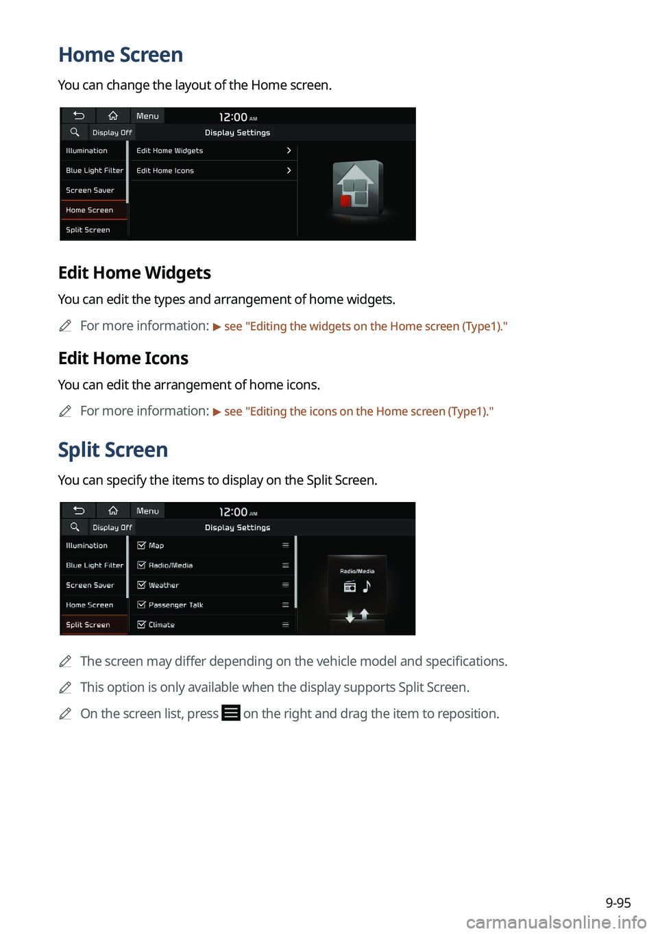 KIA SOUL 2023  Quick Reference Guide 9-95
Home Screen
You can change the layout of the Home screen.
Edit Home Widgets
You can edit the types and arrangement of home widgets.	
A
For more information: 
> see "Editing the widgets on the