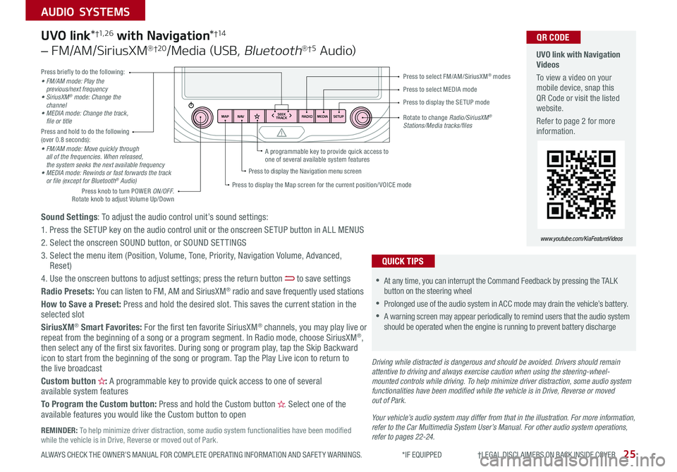 KIA SOUL 2020  Features and Functions Guide 25ALWAYS CHECK THE OWNER’S MANUAL FOR COMPLETE OPER ATING INFORMATION AND SAFET Y WARNINGS  *IF EQUIPPED                     †LEGAL DISCL AIMERS ON BACK INSIDE COVER
AUDIO SYSTEMS
RADIO
SEEK
TRACK