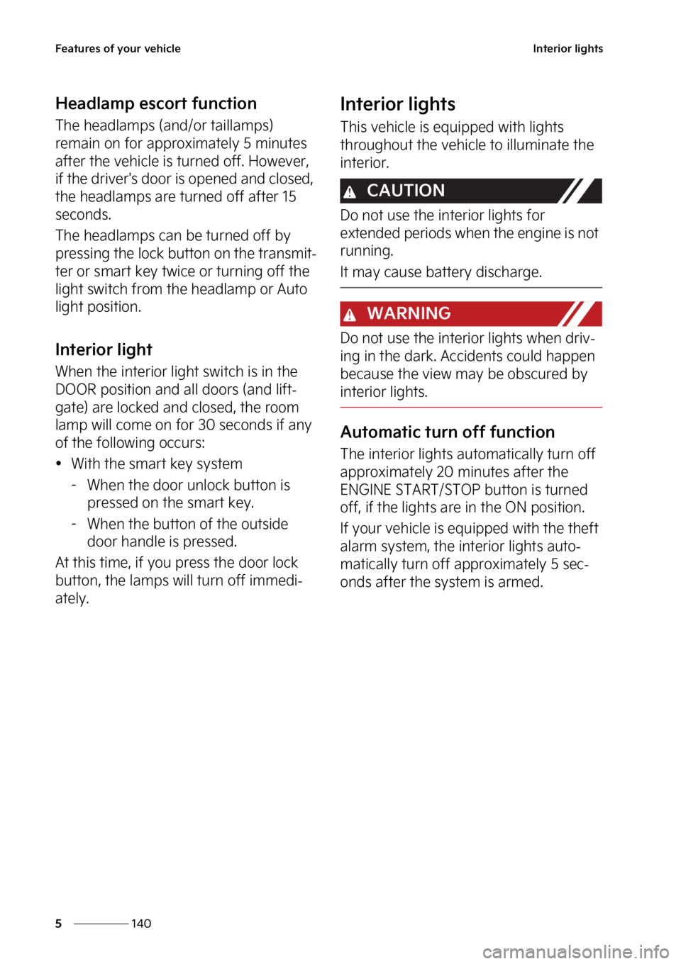 KIA SORENTO PHEV 2023  Owners Manual ��F�B�U�V�S�F�T��P�G��Z�P�V�S��W�F�I�J�D�M�F
���
�
�*�O�U�F�S�J�P�S��M�J�H�I�U�T
�)�F�B�E�M�B�N�Q��F�T�D�P�S�U��G�V�O�D�U�J�P�O
�5�I�F��I�F�B�E�M�B�N�Q�T��	�B�O�E��P�S��U�B�J�M�M�B�N�Q�