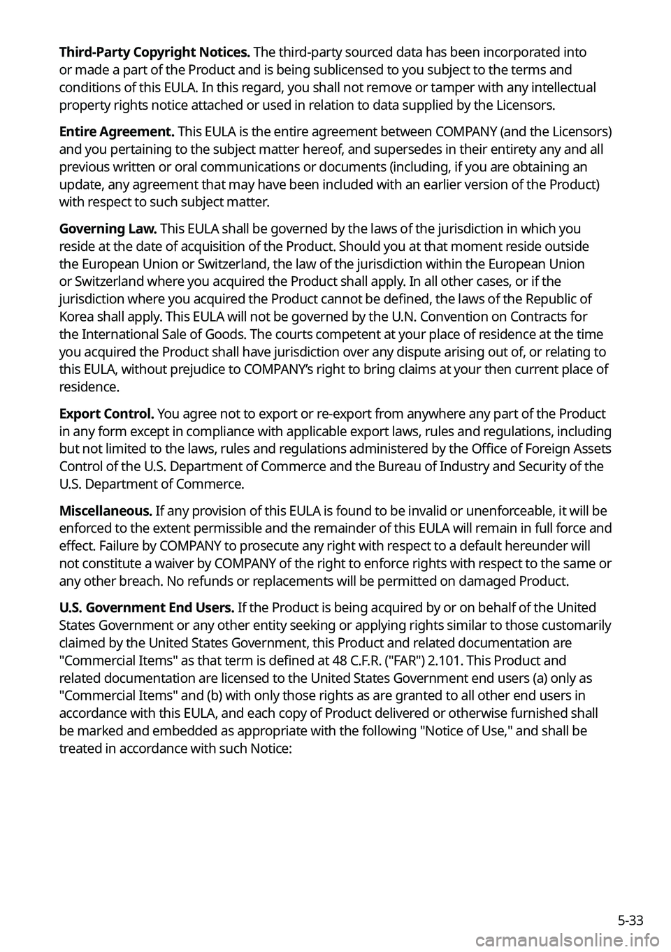 KIA SORENTO PHEV 2023  Navigation System Quick Reference Guide 5-33
Third-Party Copyright Notices. The third-party sourced data has been incorporated into 
or made a part of the Product and is being sublicensed to you subject to the terms and 
conditions of this 
