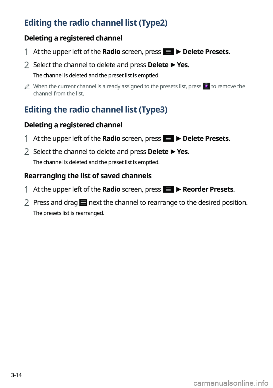 KIA SORENTO PHEV 2023  Navigation System Quick Reference Guide 3-14
Editing the radio channel list (Type2)
Deleting a registered channel
1 At the upper left of the Radio screen, press  >
 Delete Presets.
2 Select the channel to delete and press Delete  >
 Yes .
T