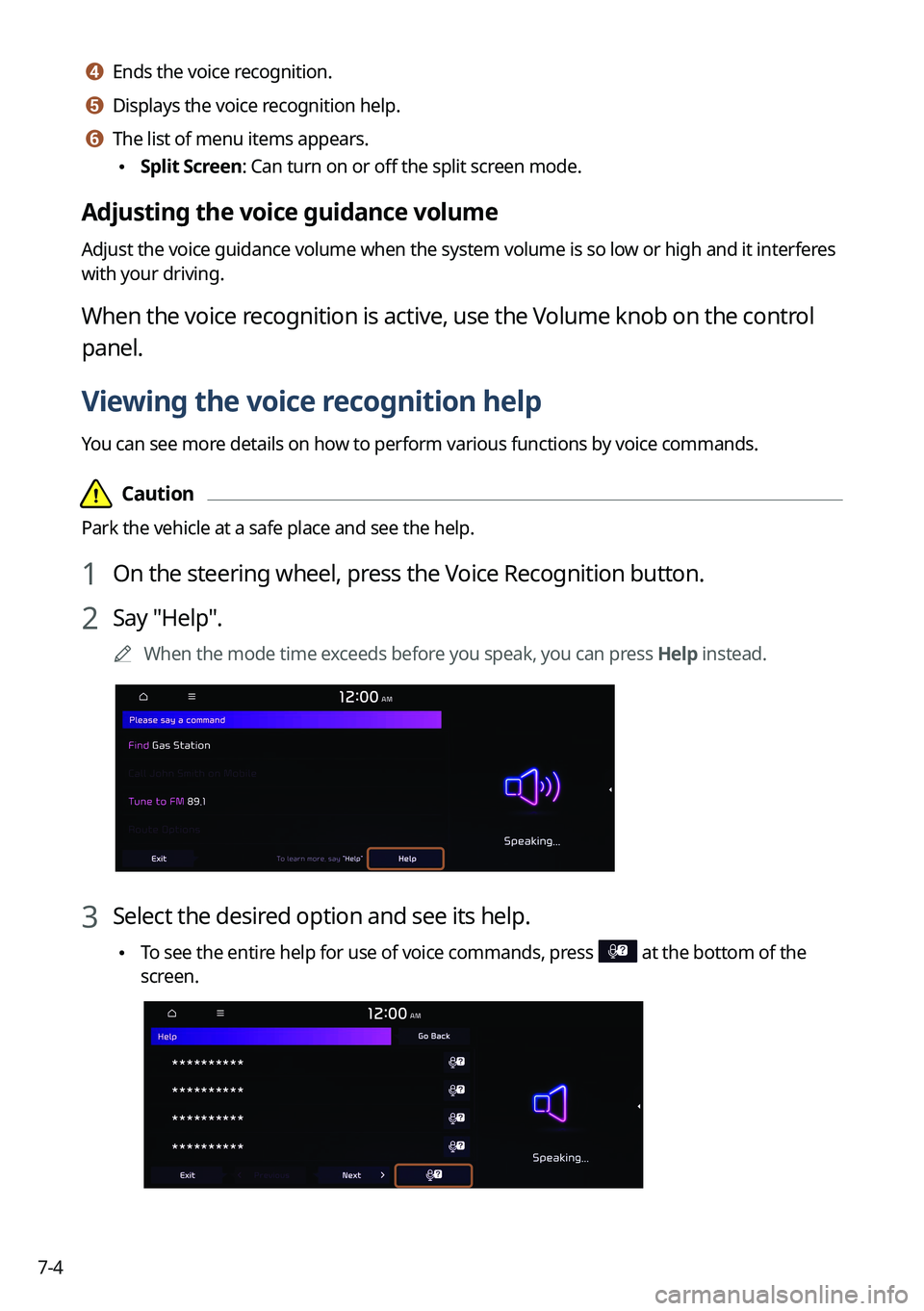 KIA SORENTO PHEV 2022  Navigation System Quick Reference Guide 7-4
d d Ends the voice recognition.
e e Displays the voice recognition help.
f f The list of menu items appears.
 \225Split Screen: Can turn on or off the split screen mode.
Adjusting the voice guidan