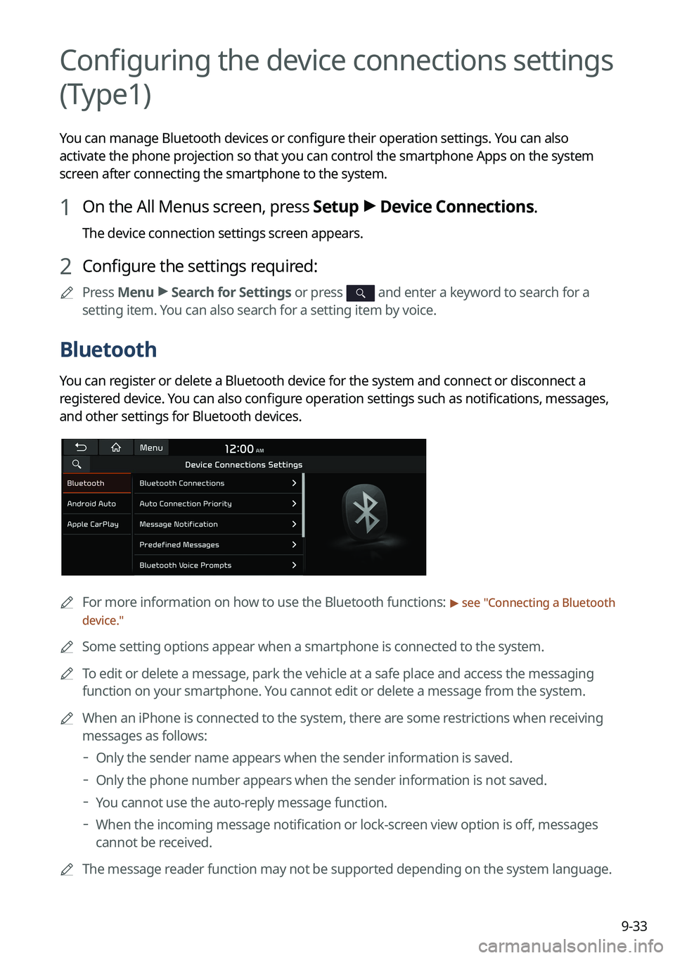 KIA SORENTO PHEV 2022 Navigation System Quick Reference Guide 9-33
Configuring the device connections settings
(Type1)
You can manage Bluetooth devices or configure their operation settings. You can also
activate the phone projection so that you can control th KIA SORENTO PHEV 2022 Navigation System Quick Reference Guide 9-33
Configuring the device connections settings
(Type1)
You can manage Bluetooth devices or configure their operation settings. You can also
activate the phone projection so that you can control th