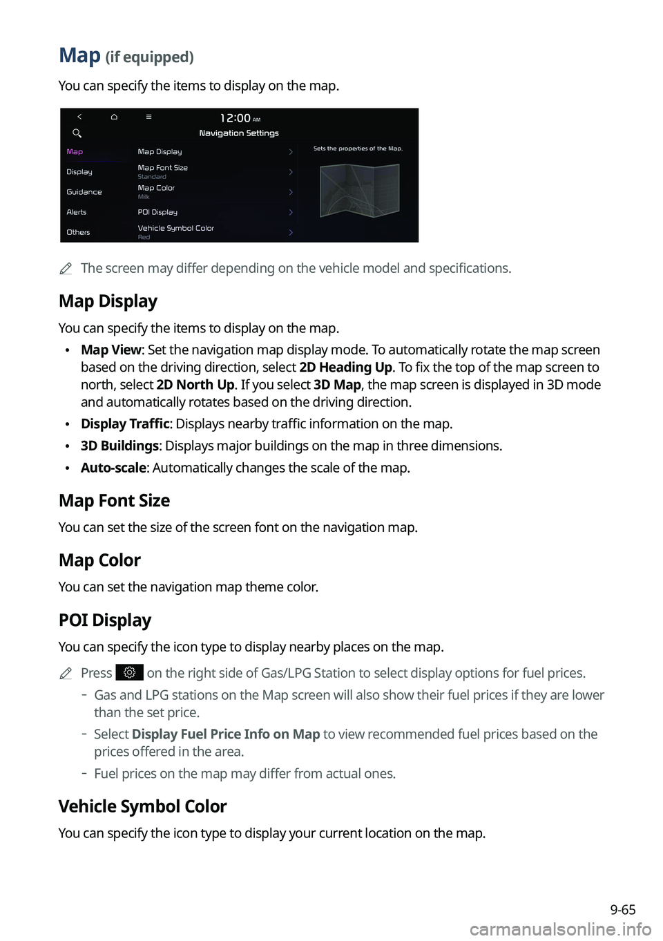 KIA SORENTO PHEV 2022 Navigation System Quick Reference Guide 9-65
Map (if equipped)
You can specify the items to display on the map.
0000
A
The screen may differ depending on the vehicle model and specifications.
Map Display
You can specify the items to display KIA SORENTO PHEV 2022 Navigation System Quick Reference Guide 9-65
Map (if equipped)
You can specify the items to display on the map.
0000
A
The screen may differ depending on the vehicle model and specifications.
Map Display
You can specify the items to display