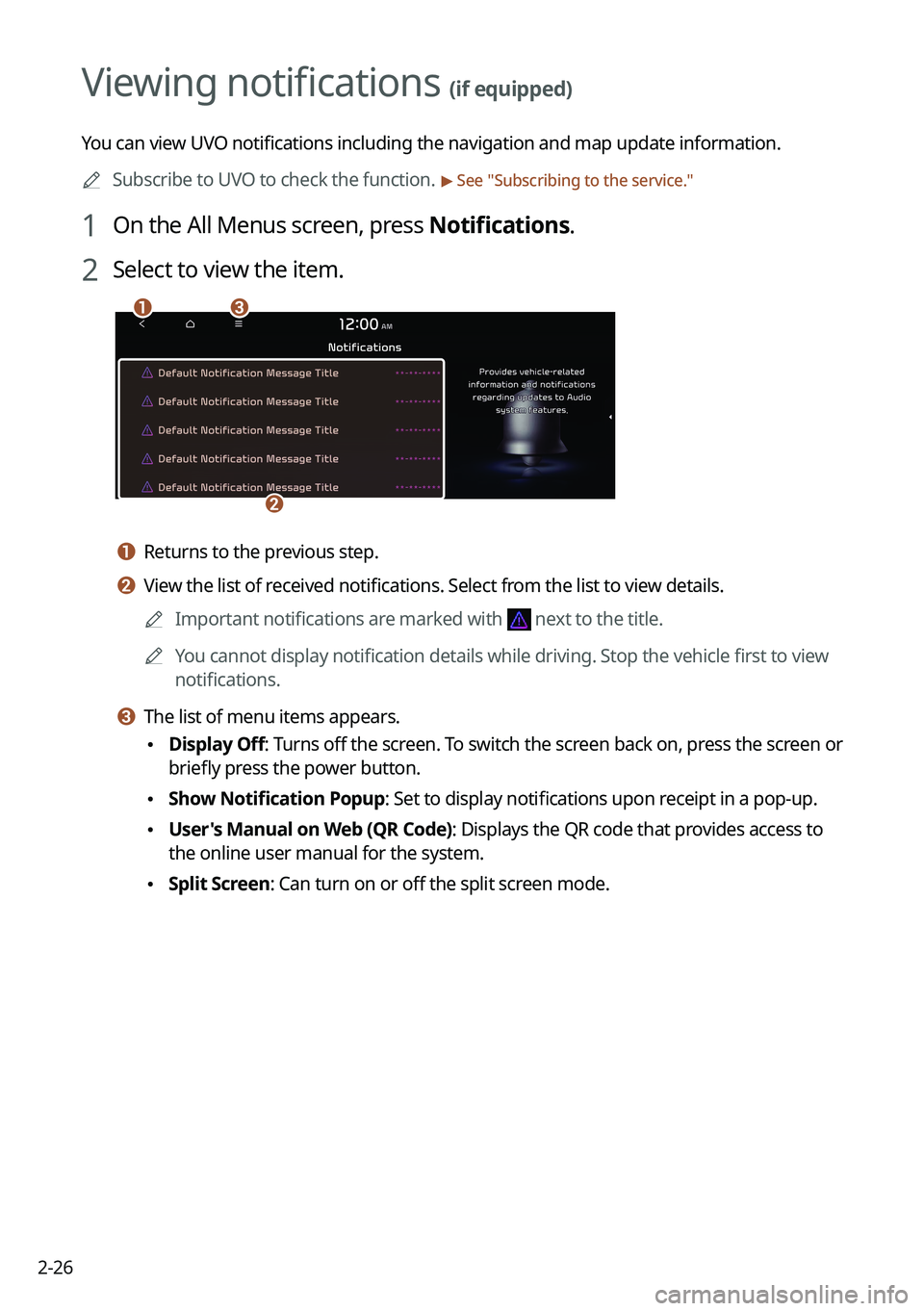 KIA SORENTO PHEV 2022  Navigation System Quick Reference Guide 2-26
Viewing notifications (if equipped)
You can view UVO notifications including the navigation and map update information.0000
A
Subscribe to UVO to check the function. 
> See "Subscribing to th