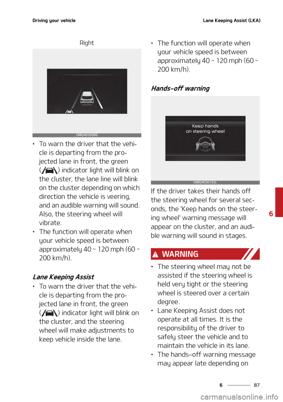 KIA SORENTO HYBRID 2021  Owners Manual ��
�
�
�%�S�J�W�J�O�H��Z�P�V�S��W�F�I�J�D�M�F�-�B�O�F��,�F�F�Q�J�O�H��"�T�T�J�T�U��	�-�,�"�

�3�J�H�I�U
LÜ�5�P��X�B�S�O��U�I�F��E�S�J�W�F�S��U�I�B�U��U�I�F��W�F�I�J-
�D�M�F��J�T��E�F