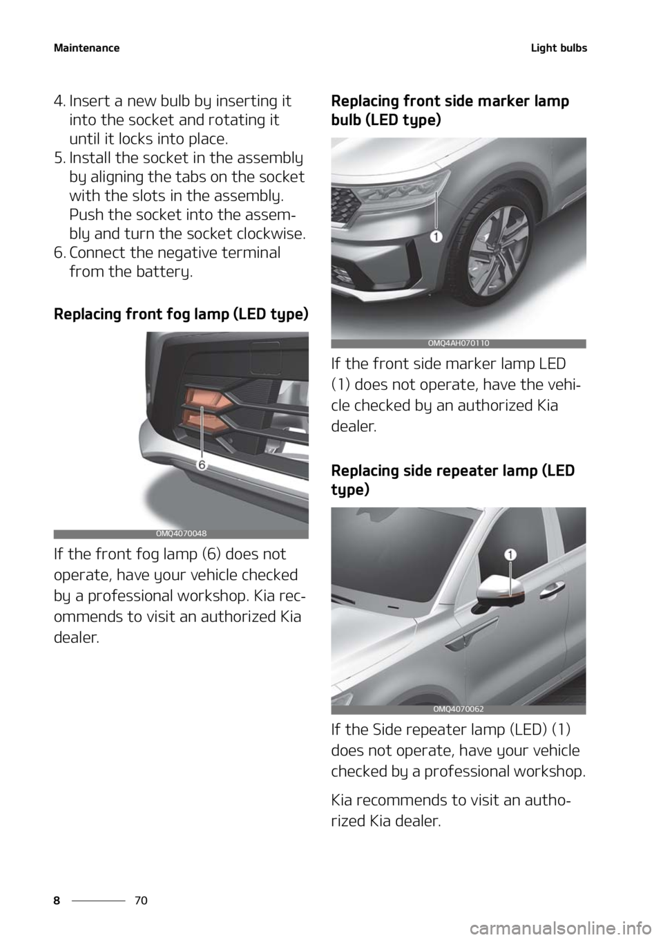 KIA SORENTO HYBRID 2021  Owners Manual �.�B�J�O�U�F�O�B�O�D�F
��
�
�-�J�H�I�U��C�V�M�C�T
�� �*�O�T�F�S�U��B��O�F�X��C�V�M�C��C�Z��J�O�T�F�S�U�J�O�H��J�U�
�J�O�U�P��U�I�F��T�P�D�L�F�U� �B�O�E��S�P�U�B�U�J�O�H��J�U�
�V�O�U
