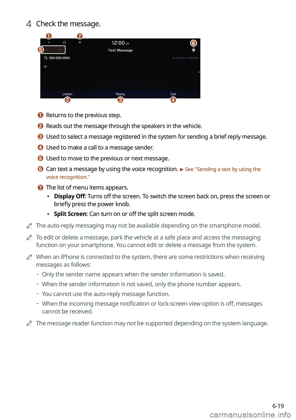 KIA SORENTO HYBRID 2021  Navigation System Quick Reference Guide 6-19
4 Check the message.
\037
\036
\035
\034
\033\032
\031
a a Returns to the previous step.
b b Reads out the message through the speakers in the vehicle.
c c Used to select a message registered in 