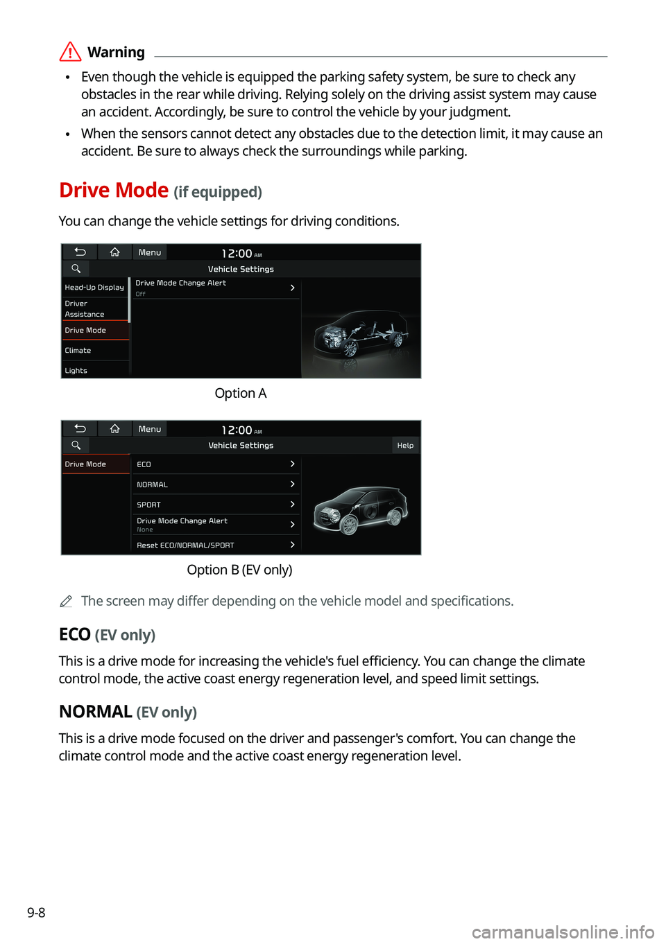 KIA SORENTO HYBRID 2021 Navigation System Quick Reference Guide 9-8
\335Warning
\225Even though the vehicle is equipped the parking safety system, be sure to check any
obstacles in the rear while driving. Relying solely on the driving assist system may cause\
KIA SORENTO HYBRID 2021 Navigation System Quick Reference Guide 9-8
\335Warning
\225Even though the vehicle is equipped the parking safety system, be sure to check any
obstacles in the rear while driving. Relying solely on the driving assist system may cause\