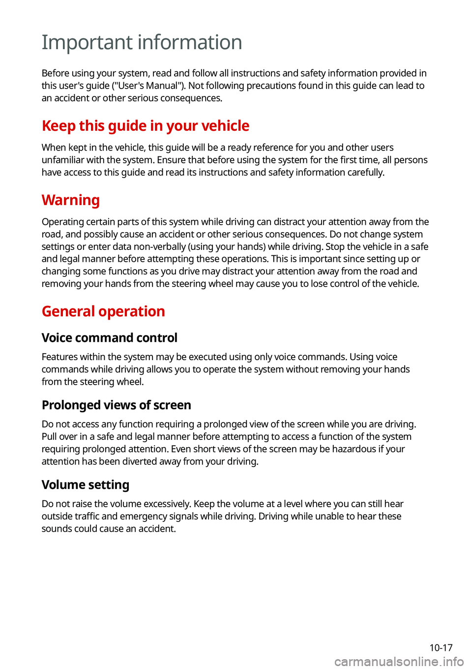 KIA SORENTO HYBRID 2021 Navigation System Quick Reference Guide 10-17
Important information
Before using your system, read and follow all instructions and safety information provided in
this user's guide ("User's Manual"). Not following precaution KIA SORENTO HYBRID 2021 Navigation System Quick Reference Guide 10-17
Important information
Before using your system, read and follow all instructions and safety information provided in
this user's guide ("User's Manual"). Not following precaution