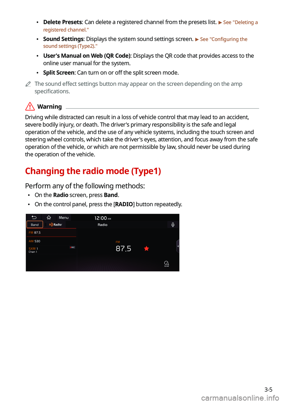KIA SORENTO HYBRID 2021 Navigation System Quick Reference Guide 3-5
\225Delete Presets: Can delete a registered channel from the presets list. > See "Deleting a
registered channel."
\225Sound Settings: Displays the system sound settings screen. > See KIA SORENTO HYBRID 2021 Navigation System Quick Reference Guide 3-5
\225Delete Presets: Can delete a registered channel from the presets list. > See "Deleting a
registered channel."
\225Sound Settings: Displays the system sound settings screen. > See
