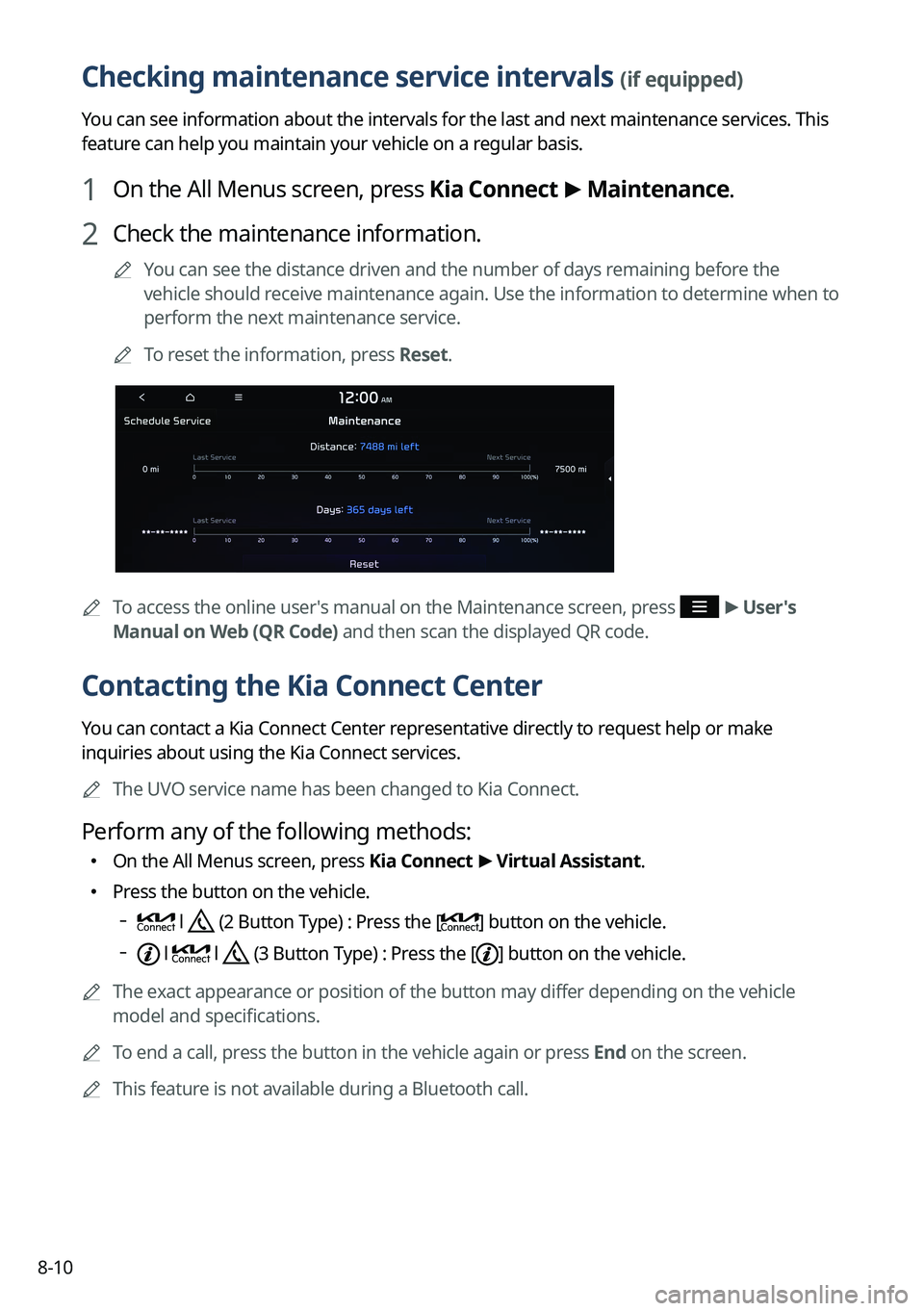 KIA SORENTO 2023 Navigation System Quick Reference Guide 8-10
Checking maintenance service intervals (if equipped)
You can see information about the intervals for the last and next maintenance services. This
feature can help you maintain your vehicle on a KIA SORENTO 2023 Navigation System Quick Reference Guide 8-10
Checking maintenance service intervals (if equipped)
You can see information about the intervals for the last and next maintenance services. This
feature can help you maintain your vehicle on a