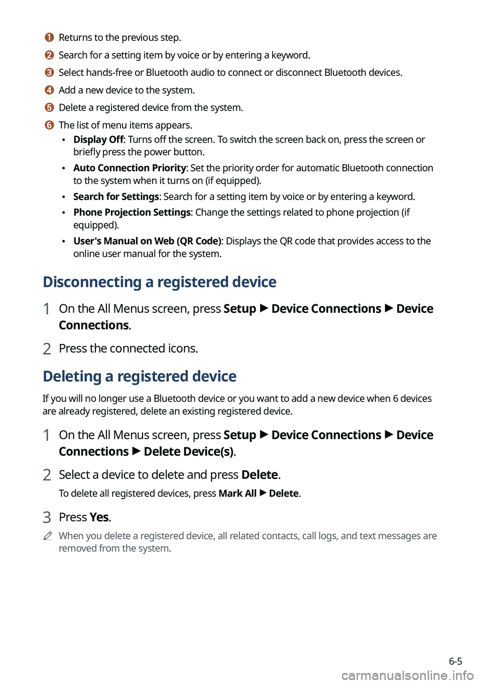 KIA SORENTO 2022  Navigation System Quick Reference Guide 6-5
a a Returns to the previous step.
b b Search for a setting item by voice or by entering a keyword.
c c Select hands-free or Bluetooth audio to connect or disconnect Bluetooth devices.
d d Add a ne
