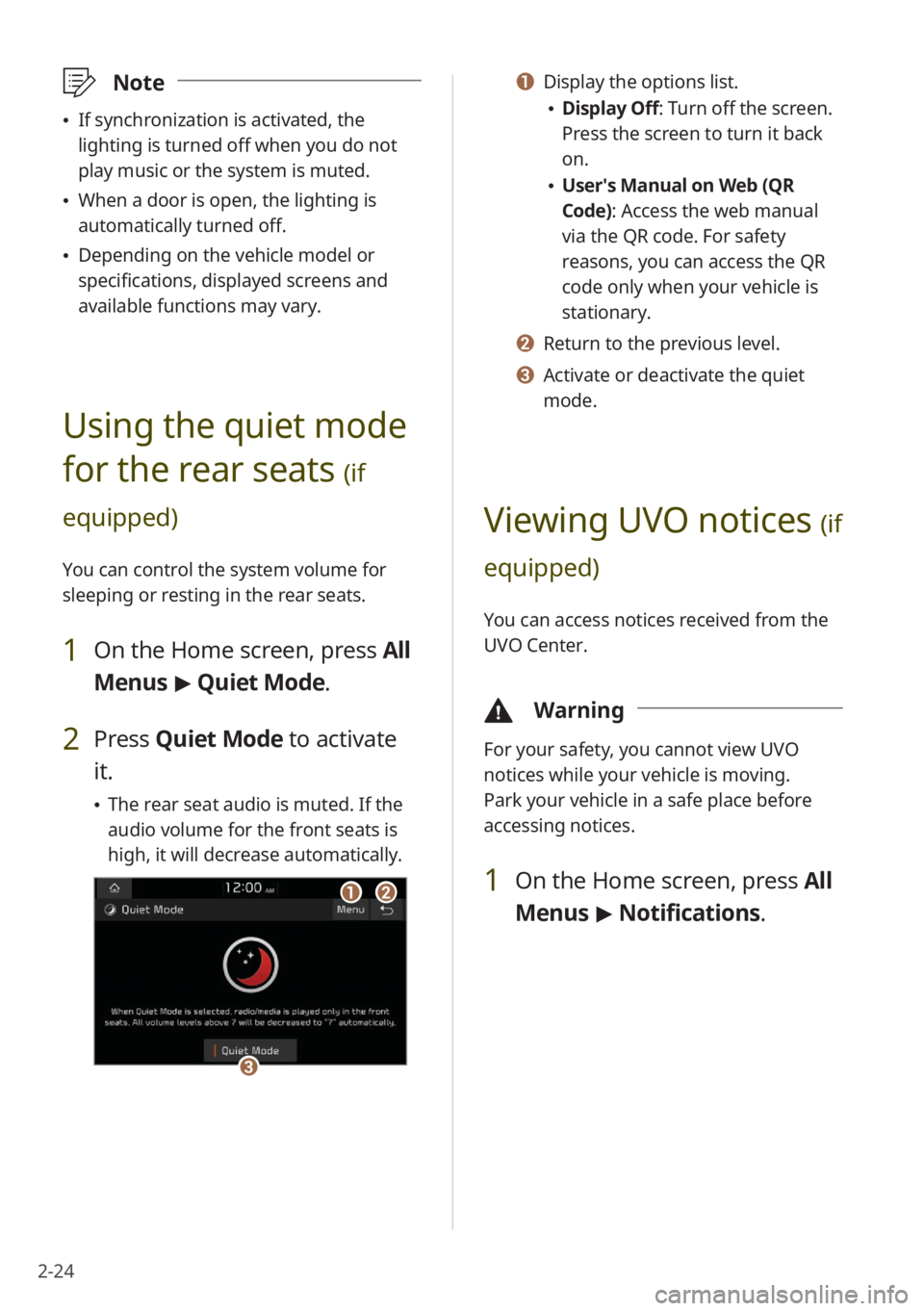KIA SELTOS 2022  Quick Start Guide Base Audio 2-24
a a Display the options list.
 \225Display Off: Turn off the screen. 
Press the screen to turn it back 
on.
 \225User′s Manual on Web (QR 
Code): Access the web manual 
via the QR code. For saf