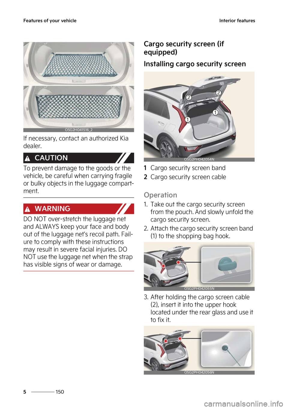 KIA NIRO PHEV 2023  Owners Manual ��F�B�U�V�S�F�T��P�G��Z�P�V�S��W�F�I�J�D�M�F
���
�
�*�O�U�F�S�J�P�S��G�F�B�U�V�S�F�T
�*�G��O�F�D�F�T�T�B�S�Z�
��D�P�O�U�B�D�U��B�O��B�V�U�I�P�S�J�[�F�E��,�J�B�
�E�F�B�M�F�S�
�$�"�6�5�*