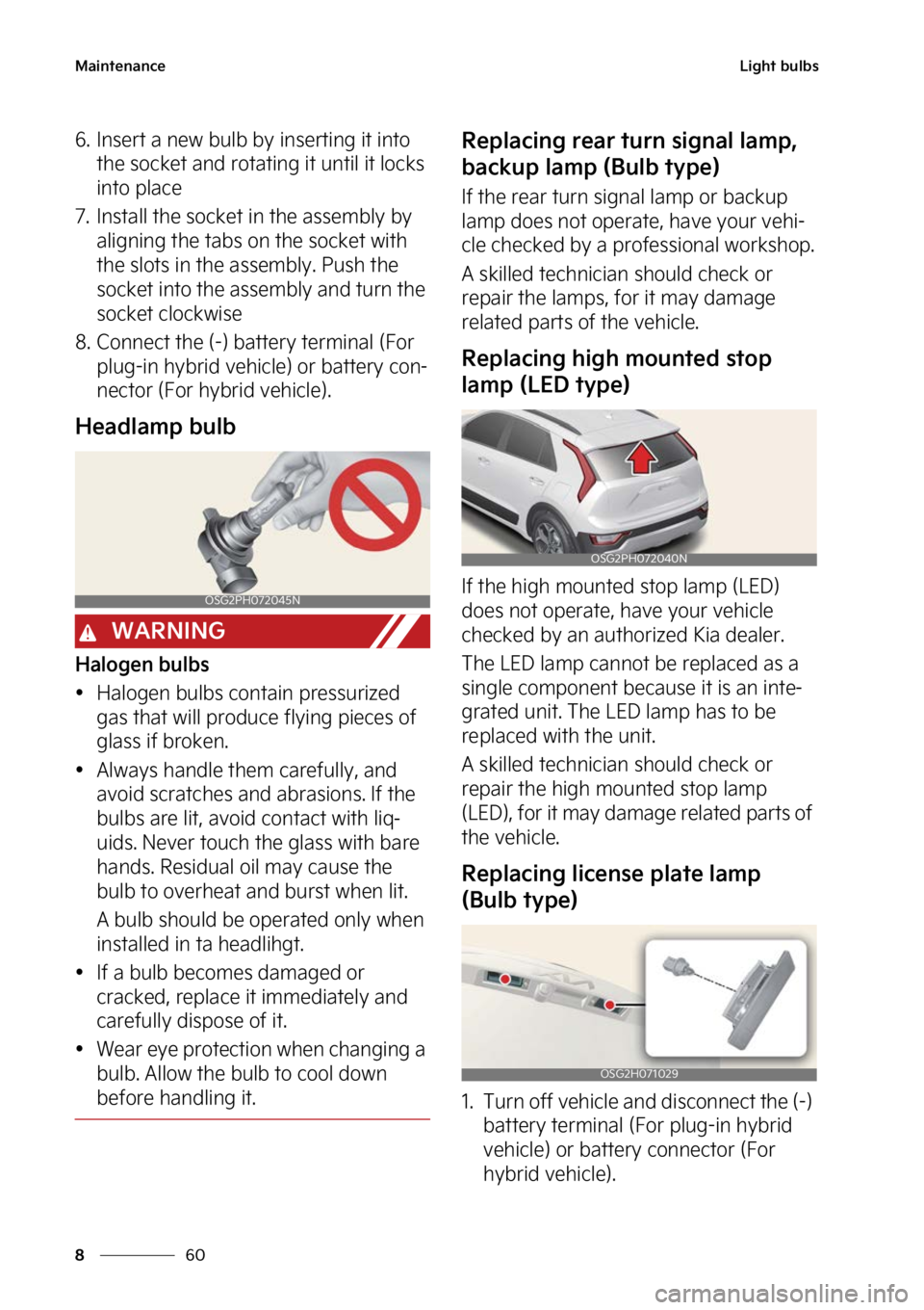 KIA NIRO PHEV 2023  Owners Manual �.�B�J�O�U�F�O�B�O�D�F
��
�
�-�J�H�I�U��C�V�M�C�T
�� �*�O�T�F�S�U��B��O�F�X��C�V�M�C��C�Z��J�O�T�F�S�U�J�O�H��J�U��J�O�U�P�
�U�I�F��T�P�D�L�F�U��B�O�E��S�P�U�B�U�J�O�H��J�U��V�O�U�J