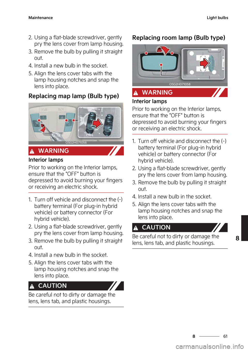 KIA NIRO PHEV 2023  Owners Manual ��
�
�
�.�B�J�O�U�F�O�B�O�D�F�-�J�H�I�U��C�V�M�C�T
�� �6�T�J�O�H��B��G�M�B�U��C�M�B�E�F��T�D�S�F�X�E�S�J�W�F�S�
��H�F�O�U�M�Z��Q�S�Z��U�I�F��M�F�O�T��D�P�W�F�S��G�S�P�N��M�B�N�Q��I�