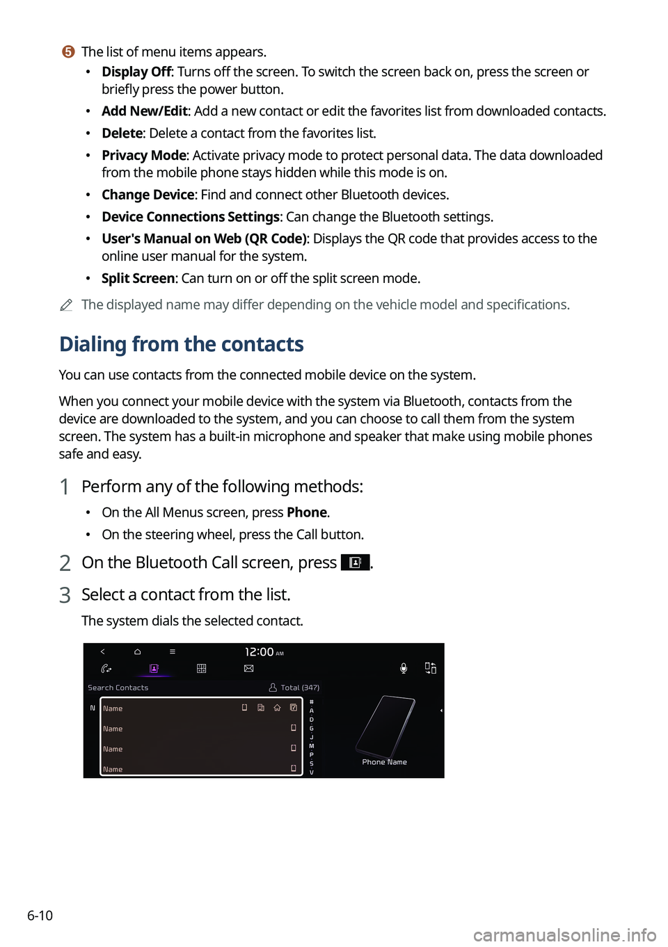 KIA NIRO PHEV 2023 Navigation System Quick Reference Guide 6-10
e e The list of menu items appears.
KIA NIRO PHEV 2023 Navigation System Quick Reference Guide 6-10
e e The list of menu items appears.