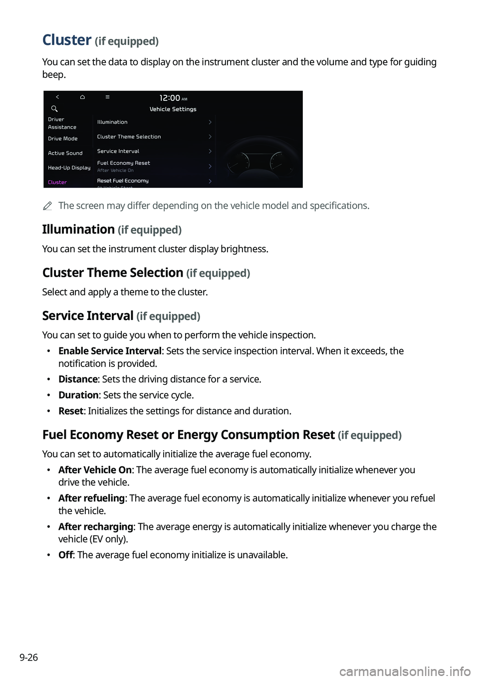 KIA NIRO PHEV 2023  Navigation System Quick Reference Guide 9-26
Cluster (if equipped)
You can set the data to display on the instrument cluster and the volume and type for guiding 
beep.
	AThe screen may differ depending on the vehicle model and specification