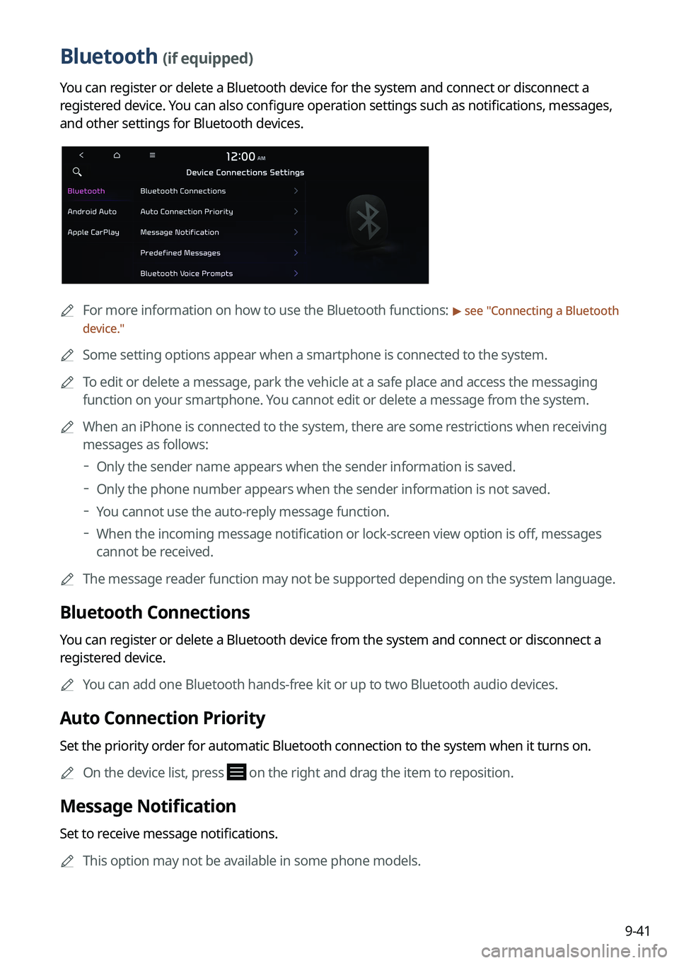 KIA NIRO PHEV 2023  Navigation System Quick Reference Guide 9-41
Bluetooth (if equipped)
You can register or delete a Bluetooth device for the system and connect or disconnect a 
registered device. You can also configure operation settings such as notification