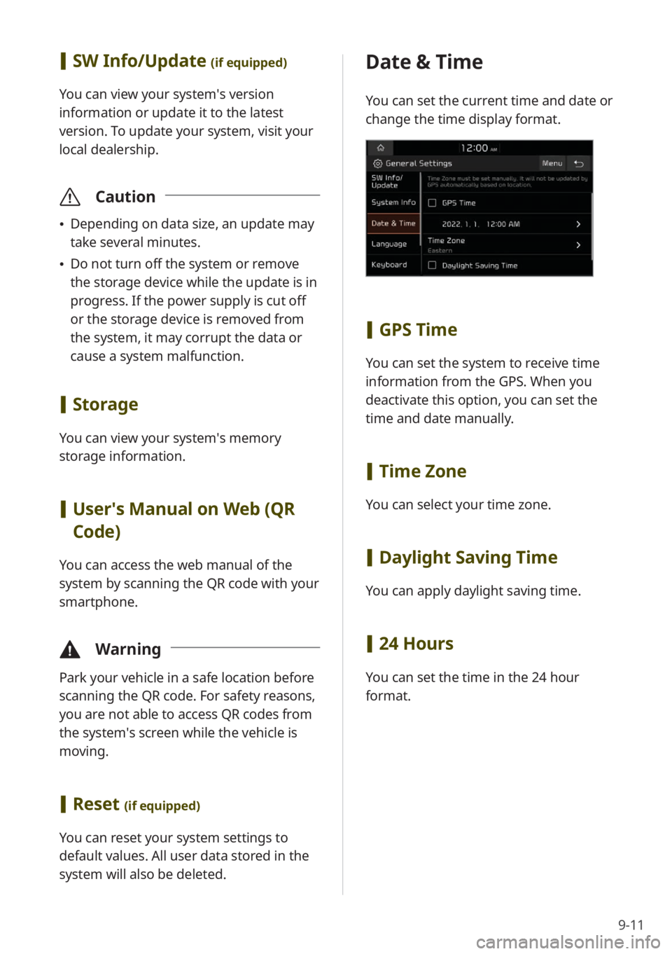 KIA NIRO PHEV 2023 Quick Start Guide Base Audio 9-11
[SW Info/Update (if equipped)
You can view your system′s version
information or update it to the latest
version. To update your system, visit your
local dealership.
\335 Caution
\225Depen KIA NIRO PHEV 2023 Quick Start Guide Base Audio 9-11
[SW Info/Update (if equipped)
You can view your system′s version
information or update it to the latest
version. To update your system, visit your
local dealership.
\335 Caution
\225Depen