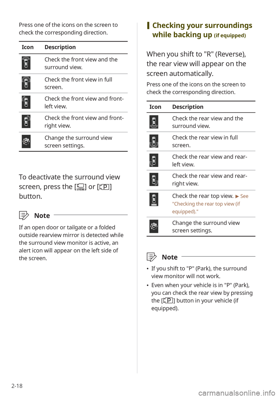 KIA NIRO PHEV 2023 Quick Start Guide Base Audio 2-18
[Checking your surroundings
while backing up
(if equipped)
When you shift to ″R″ (Reverse),
the rear view will appear on the
screen automatically.
Press one of the icons on the screen to KIA NIRO PHEV 2023 Quick Start Guide Base Audio 2-18
[Checking your surroundings
while backing up
(if equipped)
When you shift to ″R″ (Reverse),
the rear view will appear on the
screen automatically.
Press one of the icons on the screen to
