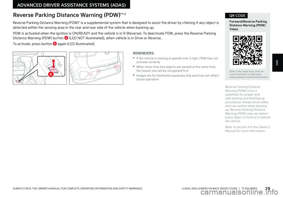 KIA NIRO PHEV 2022 Features and Functions Guide 29†LEGAL DISCL AIMERS ON BACK INSIDE COVER | *IF EQUIPPEDALWAYS CHECK THE OWNER ’S MANUAL FOR COMPLETE OPER ATING INFORMATION AND SAFET Y WARNINGS
Reverse Parking Distance Warning (PDW)* is KIA NIRO PHEV 2022 Features and Functions Guide 29†LEGAL DISCL AIMERS ON BACK INSIDE COVER | *IF EQUIPPEDALWAYS CHECK THE OWNER ’S MANUAL FOR COMPLETE OPER ATING INFORMATION AND SAFET Y WARNINGS
Reverse Parking Distance Warning (PDW)* is